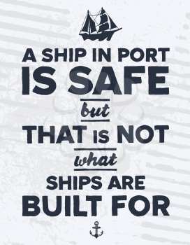 Vintage style nautical text and ship inspirational design