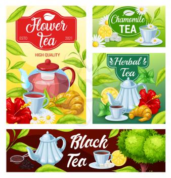Tea cup and teapot of black, green and herbal beverage vector banners. Green tea leaves and mugs of hot drink with sugar, lemon and croissants, flowers of chamomile and hibiscus, mint and balm herbs