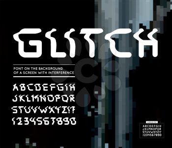 Glitch font. Vector illustration on background of a screen with interference