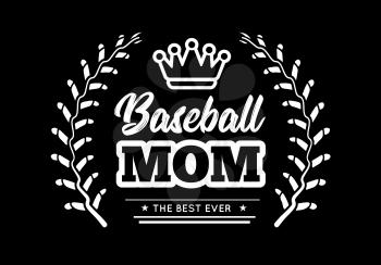 Baseball mom emblem with baseball wreath-style lacing and a king crown on black background. Vector design