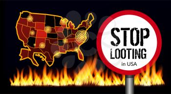 Stop looting sign on america map background. Places of protests. Vector illustration with fire on the background.