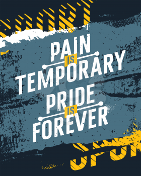 Motivational Quote Design. Typographic creative fitness poster concept. Pain is temporary Pride is forever