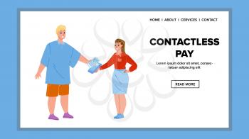 Contactless Pay Digital Phone Technology Vector. Young Man Make Contactless Pay With Smartphone In Shop. Characters Payment Purchase Through Bank Terminal Web Flat Cartoon Illustration