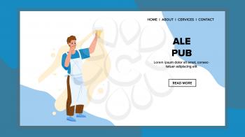 Ale Pub Barman Holding Beer Drink Glass Vector. Ale Pub Worker Young Man In Apron Pouring Alcoholic Beverage For Client. Character Boy Hold Refreshment Lager Web Flat Cartoon Illustration