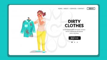 Dirty Clothes Holding Woman With Disgust Vector. Young Girl With Shirt Smelling Something Stinky And Disgusting, Dirty Clothes Prepare For Wash. Character Housekeeping Web Flat Cartoon Illustration