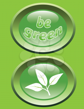 Glossy butttons with leaves and slogan be green. Ecology concept illustration. 