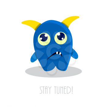Stay tuned text with funny sad cartoon monster. Bad mood vector illustration.