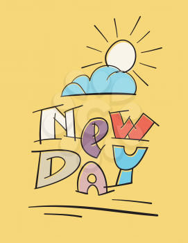 New Day handwritten text with cloud and sun sunset. Creative motivational letter vector illustration