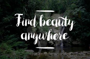 Find beauty everywhere inspiration
