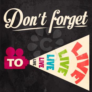 Don't forget to live! Motivational background in vector format