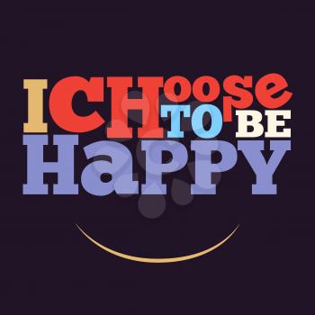 I choose to be happy Quote Typographical retro Background, vector format