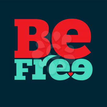 Be free Quote Typographical retro Background, vector format