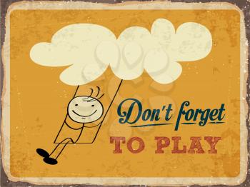 Retro metal sign Don't forget to play, eps10 vector format