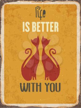 Retro metal sign Life is better with you, eps10 vector format