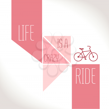Motivation Quote - Life is a crazy ride. Creative Vector Typography Concept