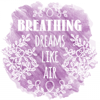 Breathing dreams like air. Inspiring Creative Motivation Quote. Vector Typography Banner Design Concept