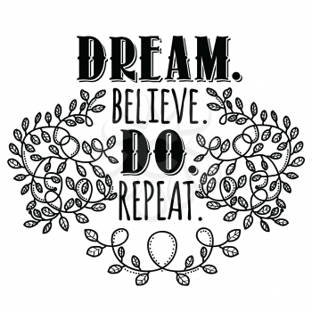 Dream, believe, do, repeat. Inspiring Creative Motivation Quote. Vector Typography Banner Design Concept