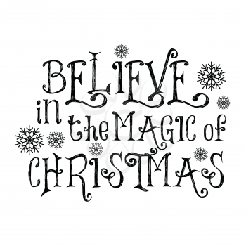 Believe in the magic of Christmas. Christmas quote. Black typography for Christmas cards design, poster, print