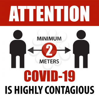 Social distance warning sign. Information warning sign about quarantine measures in public places. Restriction and caution COVID-19. Vector used for web, print, banner, flyer