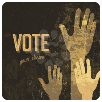 Voting hands grunge poster. Vector