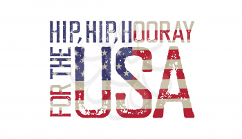 Hip Hip Hooray for the USA. Vintage grunge quote. Grunge flag background. Vector illustration