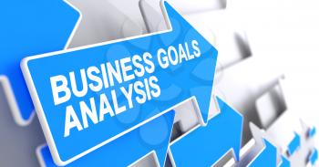 Business Goals Analysis, Inscription on the Blue Cursor. Business Goals Analysis - Blue Pointer with a Label Indicates the Direction of Movement. 3D Render.