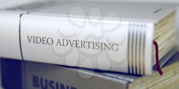 Business - Book Title. Video Advertising. Stack of Books with Title - Video Advertising. Closeup View. Video Advertising - Book Title. Toned Image. Selective focus. 3D.