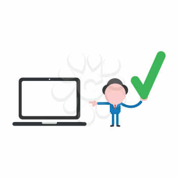 Vector cartoon illustration concept of faceless businessman mascot character holding green check mark symbol icon and pointing black laptop computer.