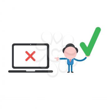 Vector illustration concept of businessman character holding green check mark icon and pointing black laptop computer with red x mark.