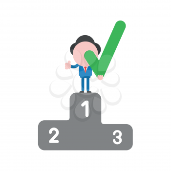 Vector illustration businessman character holding check mark on first place of winners podium and gesturing thumbs up.