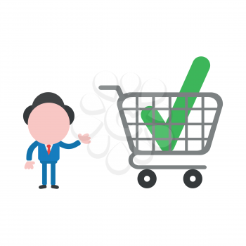 Vector illustration businessman character showing check mark inside shopping cart.