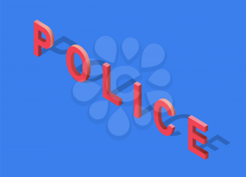 Police text. Flat 3d isometric high quality police. Isometric police text top view. Isolated isometric police text. 3D isometric police. Isometric blue and red police icon. Vector police