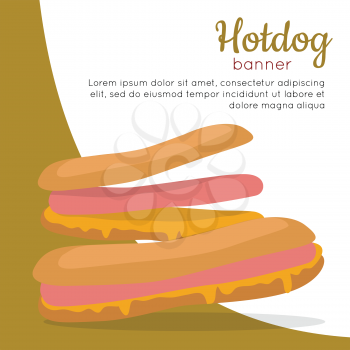 Hot dog banner. Sandwich with sausage and mustard. Junk unhealthy food. Consumption of high calories nourishment fast food. Part of series of promotion healthy diet and good fit. Vector
