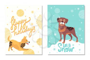 Happy holidays let it snow postcards with smiling dogs on snowy background. Vector illustration with playing pets surrounded by big white snowflakes