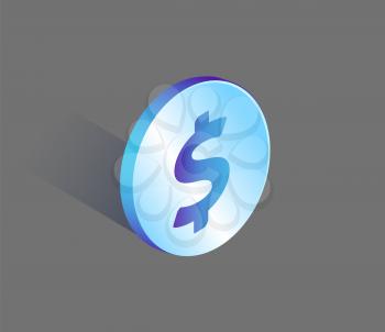 Dollar sign isolated rounded isometric 3d icon vector. Currency symbol logotype of United States of America. Money and financial assets coin shaped