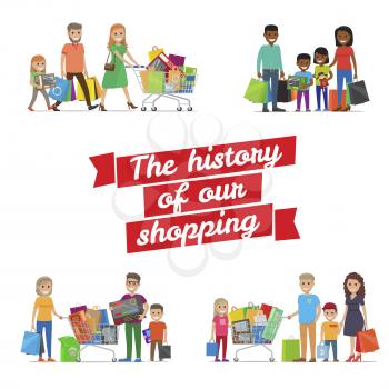 The history of our family shopping vector poster. Icons of smiling family members with purchases in packages and trolleys. Process of buying goods and returning home with fine mood and packs