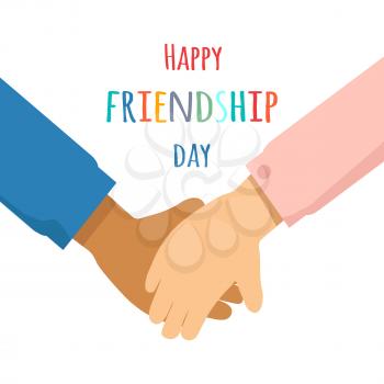 Happy Friendship Day greeting postcard vector illustration. Two hands holds each other isolated on white background with colorful sign. Celebrate international holiday with your nearest and dearest.