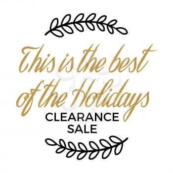 This is the best of the Holidays. Clearance Sale winter discount sign surrounded by two springs on advertising poster with white background. Isolated vector illustration of sale signboard. Lettering