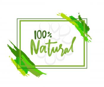 100 % natural inscription in frame with brush strokes. Vector isolated label of absolutely eco medicines, cosmetics or food products, rectangular boarder