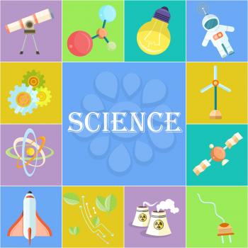Science poster with Physics and Astronomy equipment and models, spaceman, space rocket and satellite, factory pipes and gears vector illustrations.