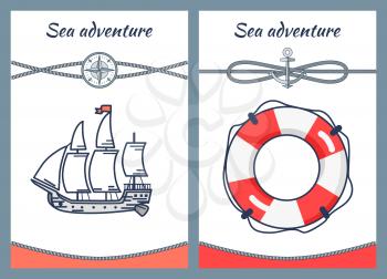 Sea adventure, poster collection with ropes, compass and anchor and ship with flag, lifebuoy of traditional colors, isolated on vector illustration