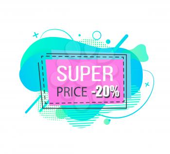 Super price vector, isolated pink banner with lowered cost 20 percent off. Proposition for clients and customers of shop, promotion and marketing