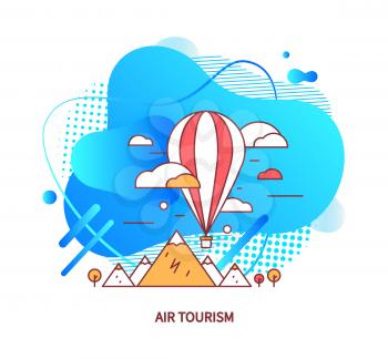 Air tourism vector, transportation on balloon with basket for people to stand. Hills and nature landscape, holiday and relaxation flat style abstract