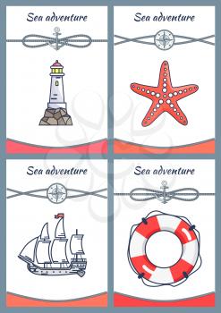 Sea adventure, placards collection, starfish and ship, beacon and lifebuoy, set of posters, with rope and compass, and anchor vector illustration