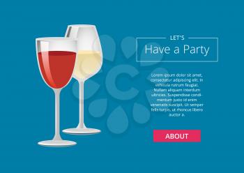Lets have a party drinks choice advertising poster with red and white wine in glasses vector illustration with place for text and web button on blue.