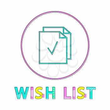 Wish list bright linear icon with paper sheet that has check mark on it. Online shopping button outline template isolated cartoon vector illustration.