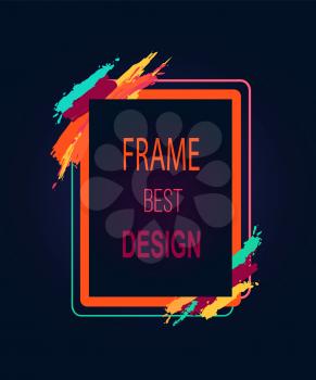 Frame best design rectangular bright border with artistic brush strokes isolated on black background. Photoframe in realistic view, place for text