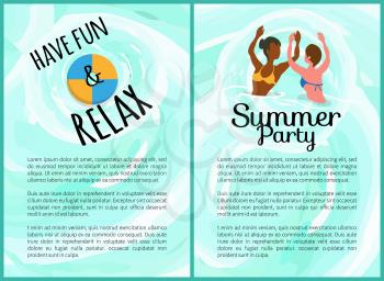 Have fun and relax vector, summer party set. Summertime vacation and holidays of people, funny female friends in water, seaside relaxation posters