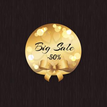 Big sale -50 off golden label with round blurred elements vector illustration with gold bow isolated on wooden background, discounts concept