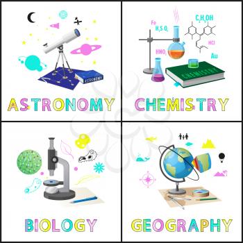 Astronomy and chemistry posters set. Biology geography subjects with topical icons. Supplies for experiments, telescope microscope vector illustration